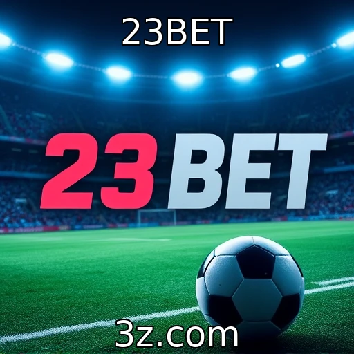 23BET Descubra as melhores estratégias de apostas esportivas para 2025